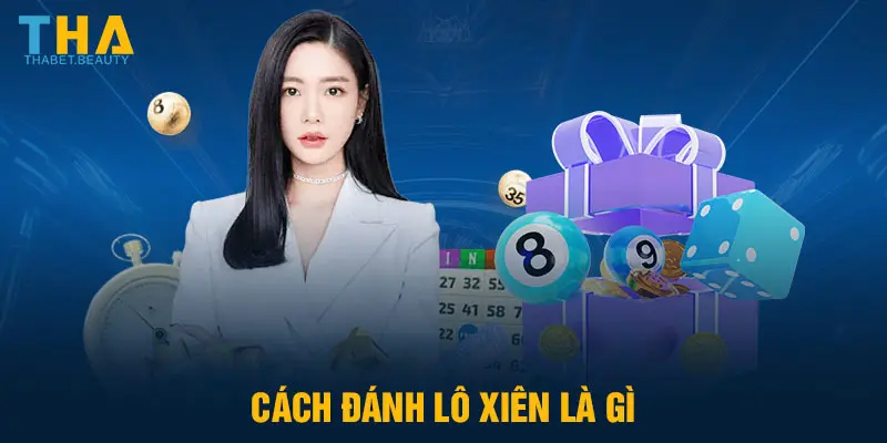 Cách đánh lô xiên là gì