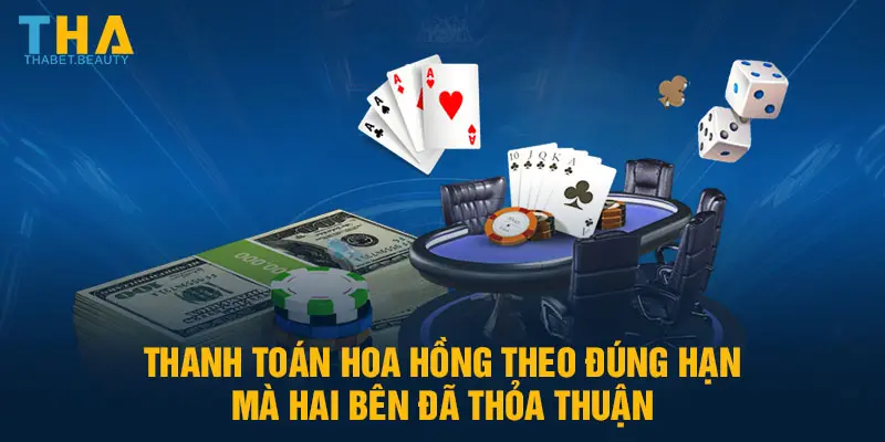 Thánh toán hoa hồng theo đúng hạn mà hai bên đã thoả thuận