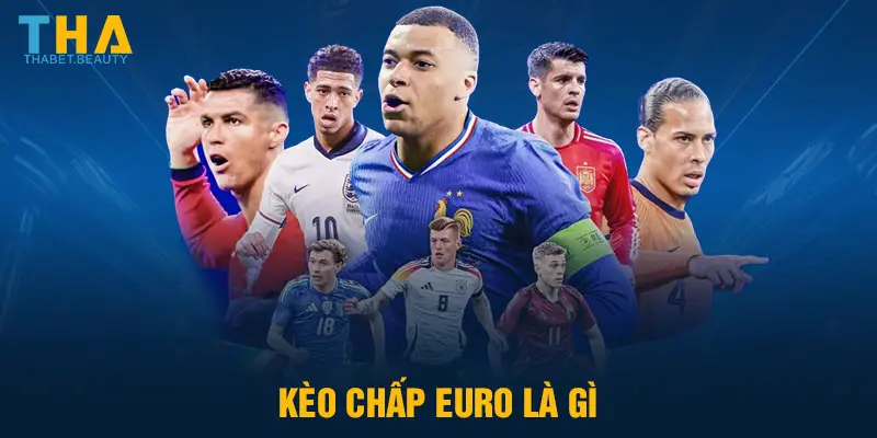 Kèo chấp EURO là gì