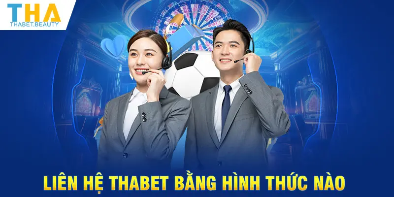 Liện hệ Thabet bằng hình thức nào