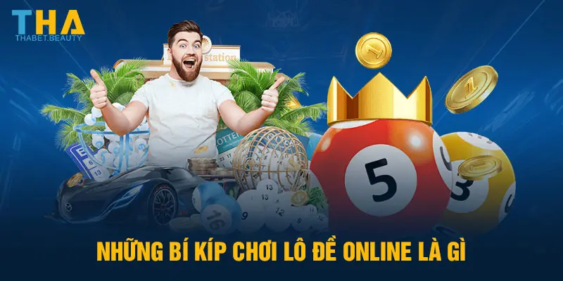 Những bí kíp chơi lô đề online là gì