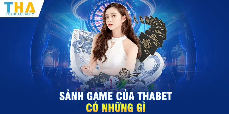 Sảnh game của Thabet có những gì