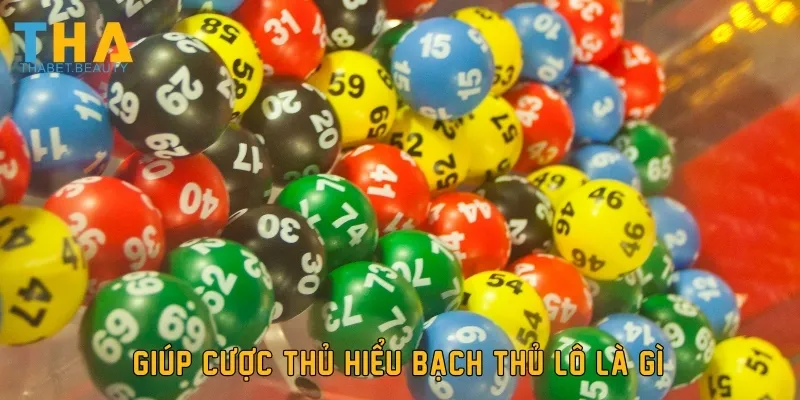 Giúp cược thủ hiểu bạch thủ lô là gì?